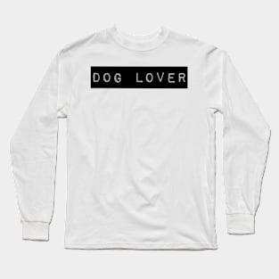 Dog Lover Long Sleeve T-Shirt